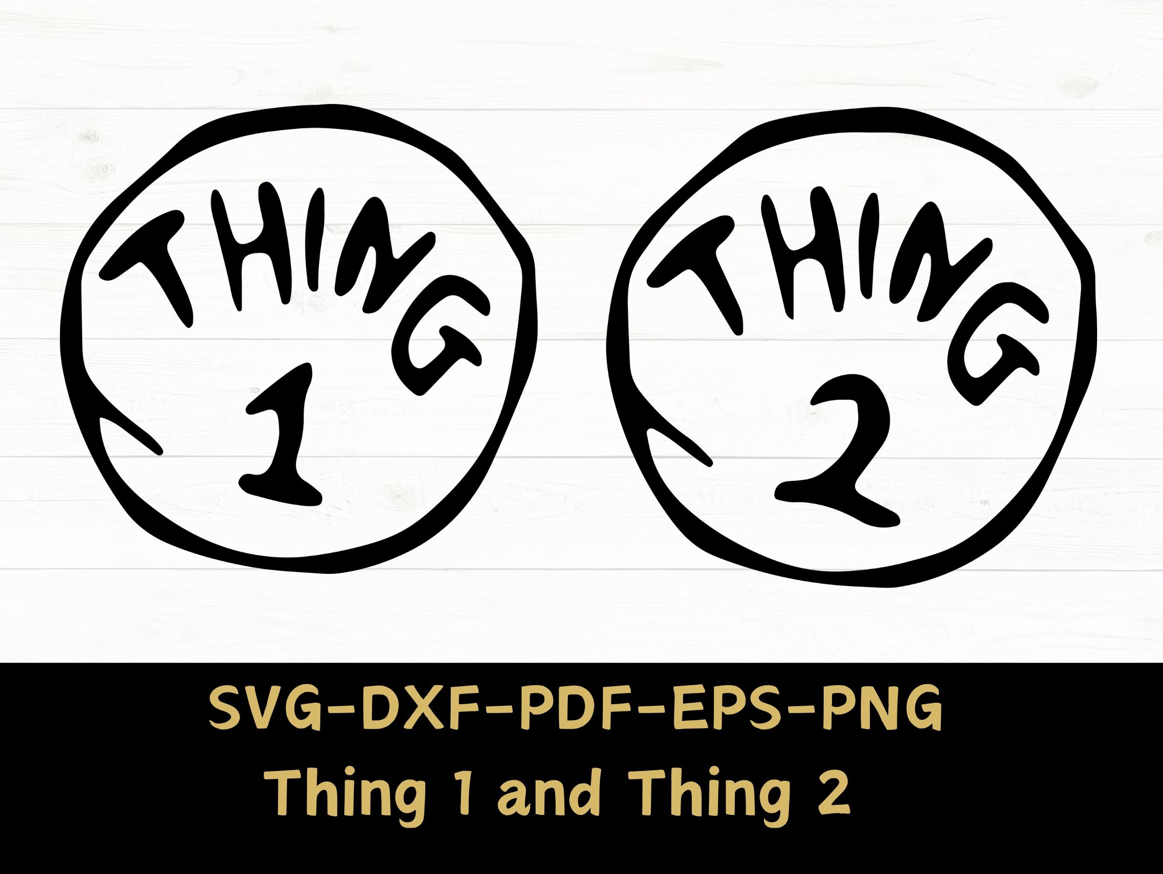Thing 1 Thing 2 SVG File Bundle Thing One And Thing Two Instant Download Digital File Dxf Pdf Png Cricut Glowforge Laser Cut File Etsy